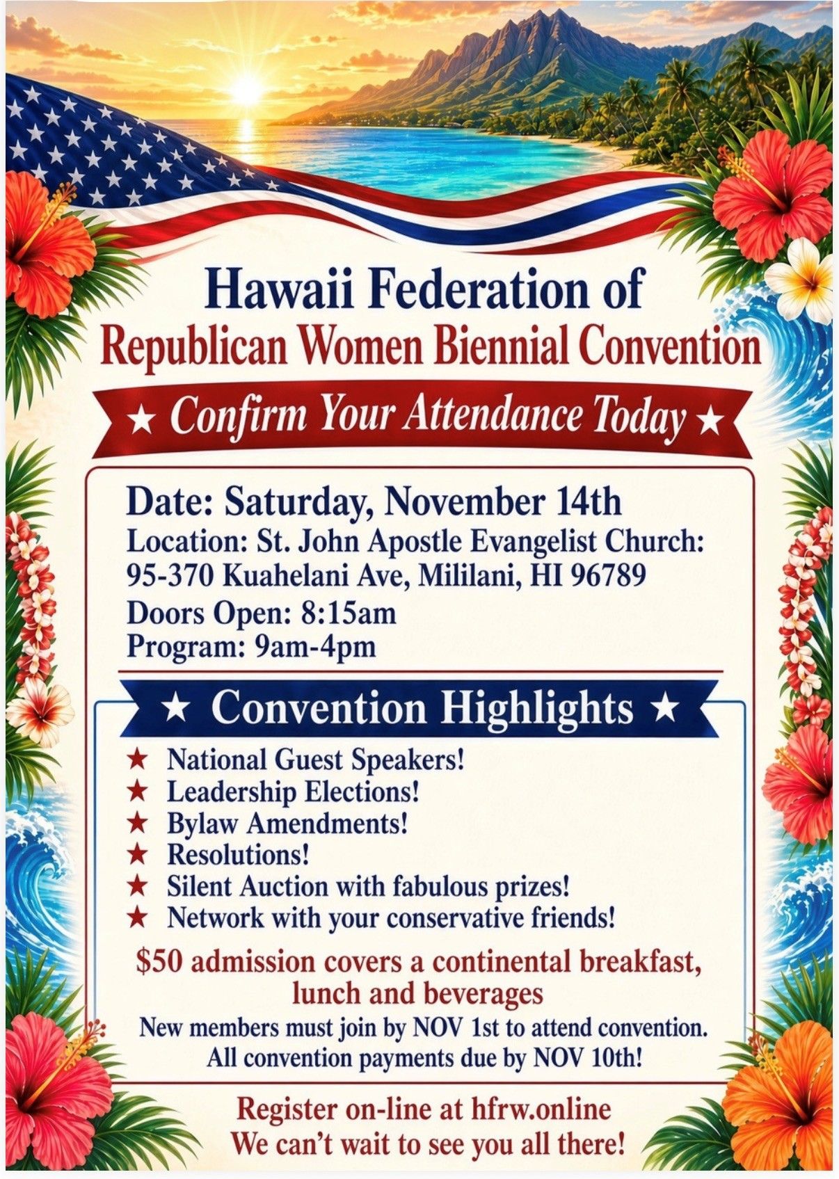 Hawaii Federation of Republican Women Biennial Convention flyer: Confirm Your Attendance Today. Saturday, November 14, St. John Apostle Evangelist Church, Mililani. Doors open 8:15am, program 9am to 4pm. 50 dollar admission covers continental breakfast, lunch and beverages. New members must join by November 1; all convention payments due by November 10.
